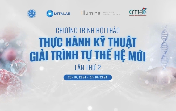 HỘI THẢO “THỰC HÀNH KỸ THUẬT GIẢI TRÌNH TỰ THẾ HỆ MỚI”, LẦN THỨ 2 23-27/10/2024